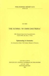 The Summa in omni doctrina (M.S. Munich, Bayerische Staatsbibliothek, CLM 14458, fols. 29ra-39rb) : epistemology in semantics : an anonymous early 13th century manual of dialectic