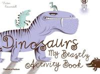 Dinosaurs My Beastly Activity Book