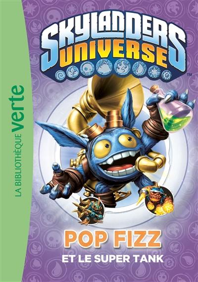 Skylanders universe. Vol. 12. Pop Fizz et le super tank