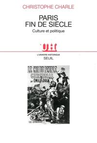 Paris fin de siècle : culture et politique