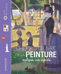 Les chefs-d'oeuvre de la peinture expliqués aux enfants