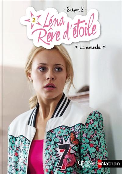 Léna rêve d'étoile : saison 2. Vol. 2. La revanche