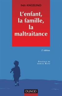 L'enfant, la famille, la maltraitance