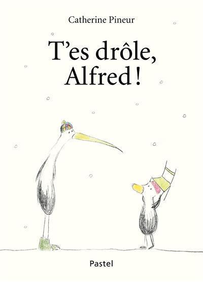 T'es drôle, Alfred !