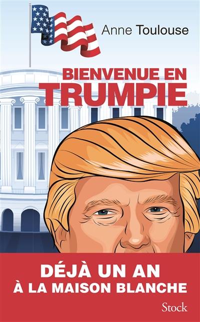 Bienvenue en Trumpie