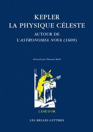 Kepler, la physique céleste : autour de l'Astronomia nova (1609)