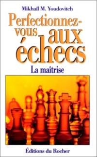 Perfectionnez-vous aux échecs : la maîtrise au 1er degré