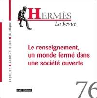 Hermès, n° 76. Le renseignement : un monde fermé dans une société ouverte