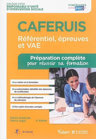 Caferuis, référentiel, épreuves et VAE : diplôme d'Etat responsable d'unité d'intervention sociale : préparation complète pour réussir sa formation