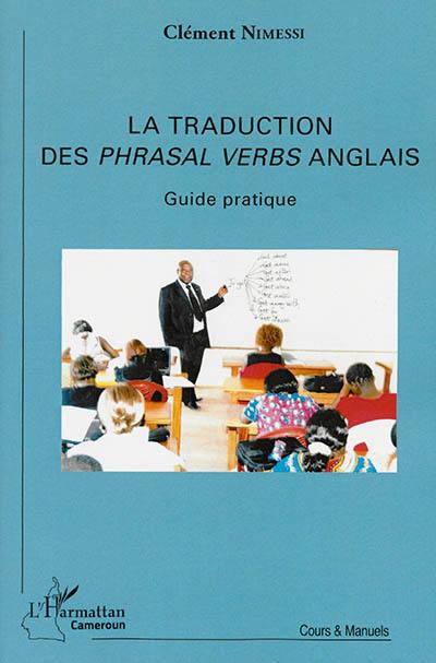 La traduction des phrasal verbs anglais (verbes à particule) : guide pratique