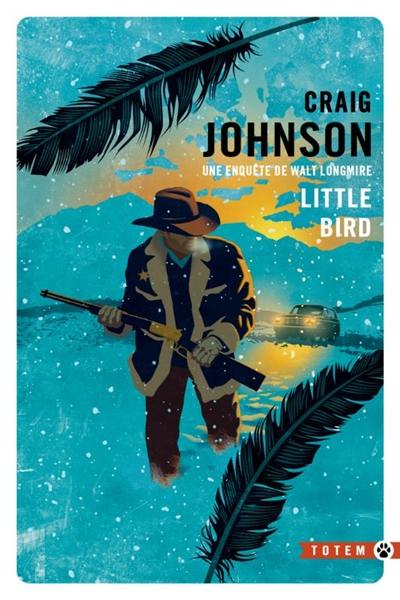 Une enquête de Walt Longmire. Little bird