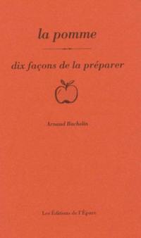 La pomme : dix façons de la préparer