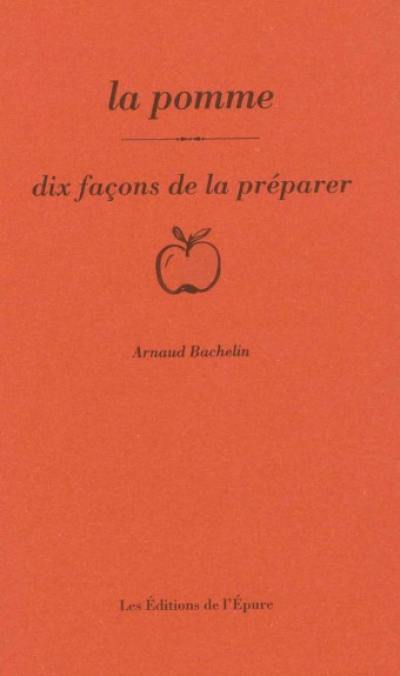 La pomme : dix façons de la préparer