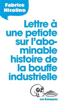 Lettre à une petiote sur l'abominable histoire de la bouffe industrielle