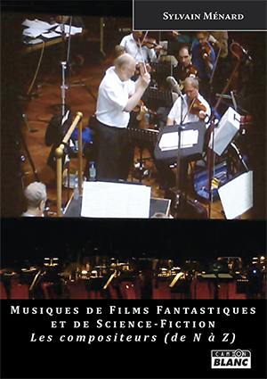 Musiques de films fantastiques et de science-fiction. Les compositeurs de N à Z