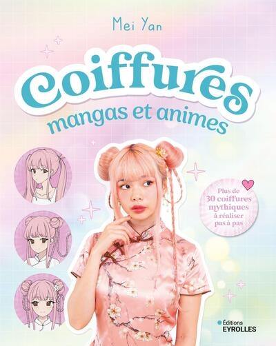 Coiffures mangas et animes : plus de 30 coiffures mythiques à réaliser pas à pas