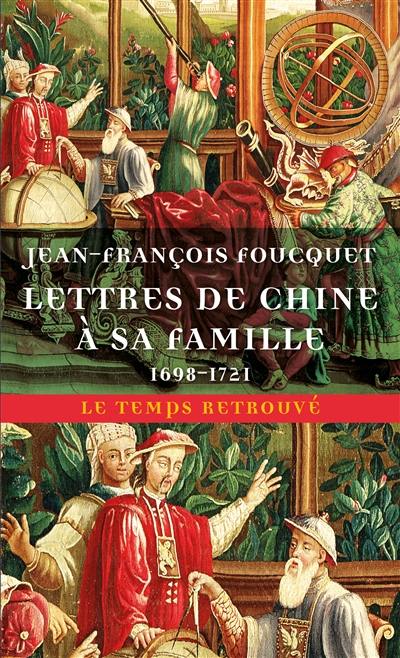 Lettres de Chine à sa famille (1698-1721)