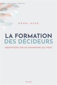 La formation des décideurs : méditations sur un humanisme qui vient