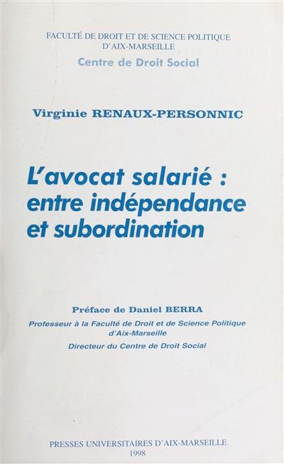 L'avocat salarié : entre indépendance et subordination