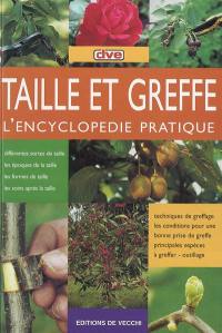 Taille et greffe : l'encyclopédie pratique