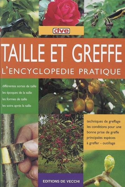 Taille et greffe : l'encyclopédie pratique