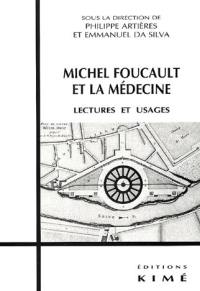 Michel Foucault et la médecine : lectures et usages