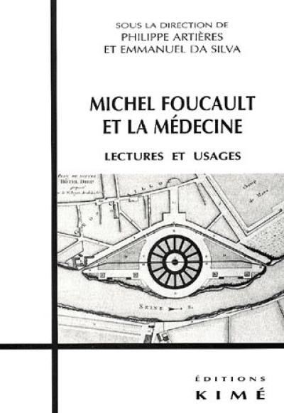 Michel Foucault et la médecine : lectures et usages