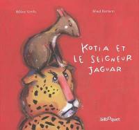 Kotia et le seigneur Jaguar : une fable brésilienne