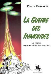 La guerre des immondes : la France survivra-t-elle à ce conflit ?