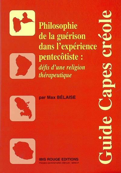 Philosophie de la guérison dans l'expérience pentecôtiste : défis d'une religion thérapeutique