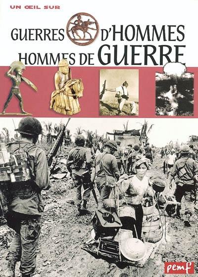 Guerre d'hommes, hommes de guerre