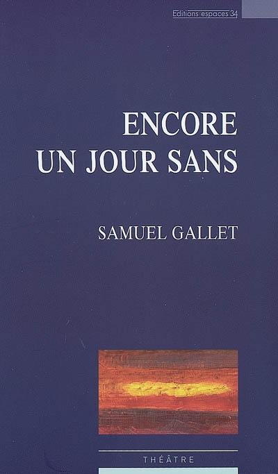 Encore un jour sans : théâtre