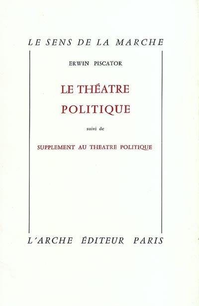 Le Théâtre politique. Supplément au théâtre politique