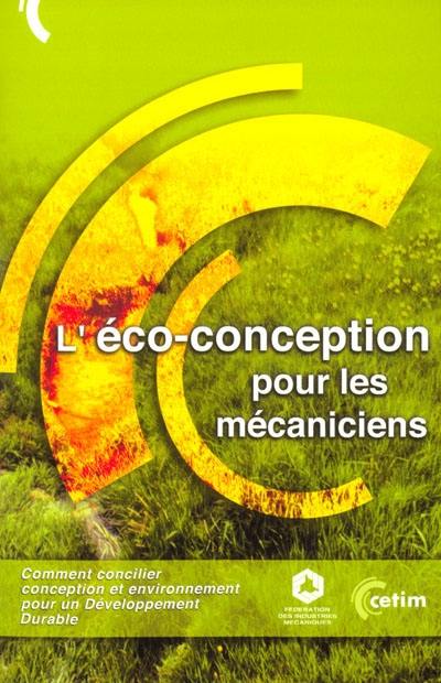 L'éco-conception pour les mécaniciens : comment concilier conception et environnement pour un développement durable