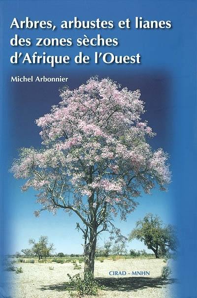 Arbres, arbustes et lianes des zones sèches d'Afrique de l'Ouest