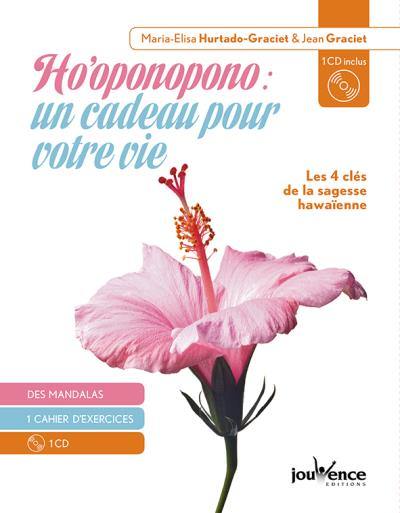 Ho'oponopono, un cadeau pour votre vie : les 4 clés de la sagesse hawaïenne