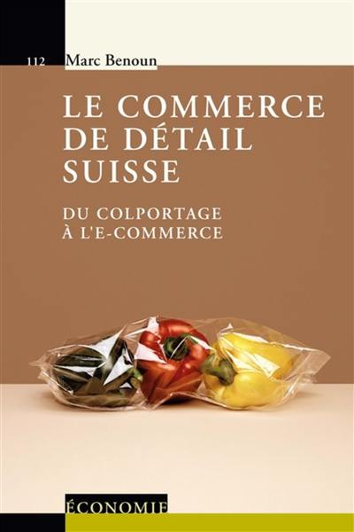 Le commerce de détail suisse : du colportage à l'e-commerce