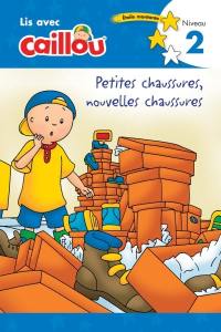 Caillou. Petites chaussures, nouvelles chaussures