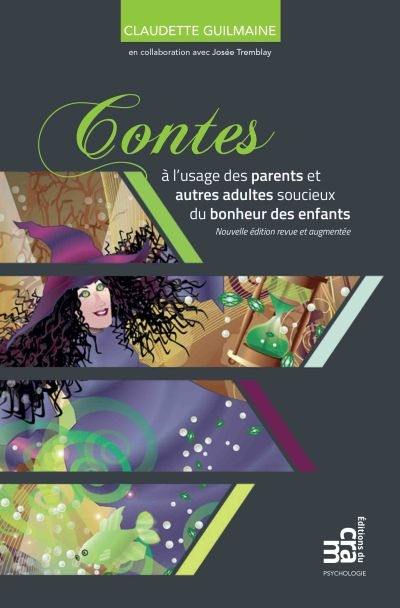 Contes à l'usage des parents et autres adultes soucieux du bonheur des enfants