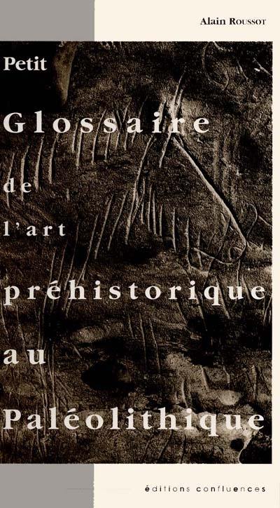 Petit glossaire de l'art préhistorique au paléolithique