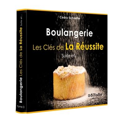 Boulangerie, les clés de la réussite : suite et...