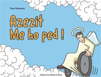 Azezit me ho ped !