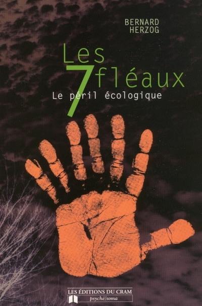 Les 7 fléaux : péril écologique