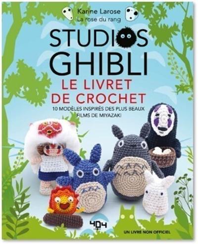 Studios Ghibli : le livre de crochet : 10 modèles inspirés des plus beaux films de Miyazaki