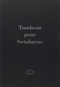 Tombeau pour Swinburne