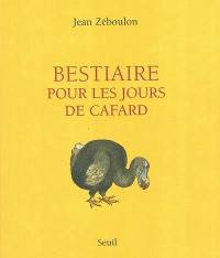 Bestiaire pour les jours de cafard