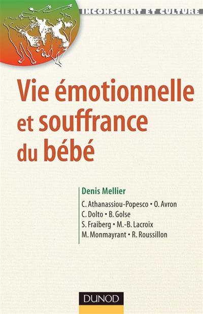 Vie émotionnelle et souffrance du bébé : approche psychanalytique et intersubjective du soin