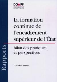 La formation continue de l'encadrement supérieur de l'Etat : bilan des pratiques et perspectives