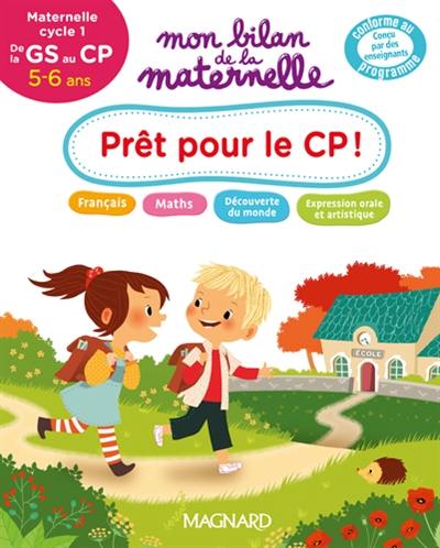 Mon bilan de la maternelle : prêt pour le CP ! : maternelle, cycle 1, de la GS au CP, 5-6 ans