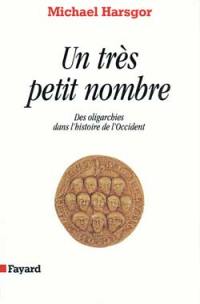 Un très petit nombre : des oligarchies de l'Occident, XIIe-XVe siècle